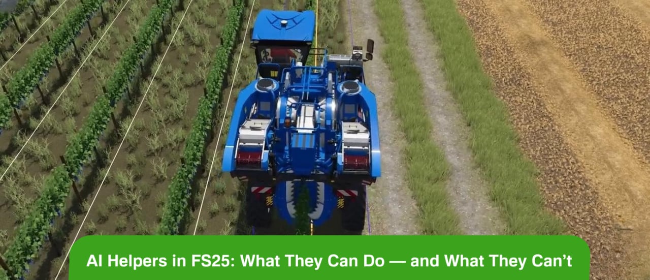 AI Helpers in FS25: What They Can Do — and What They Can’t